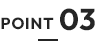 POINT 03