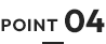 POINT 04